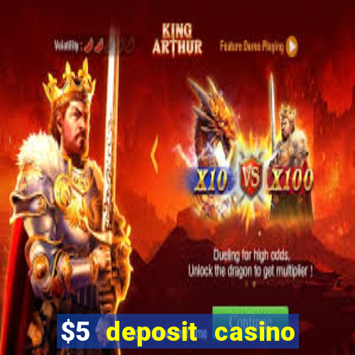 $5 deposit casino free spins