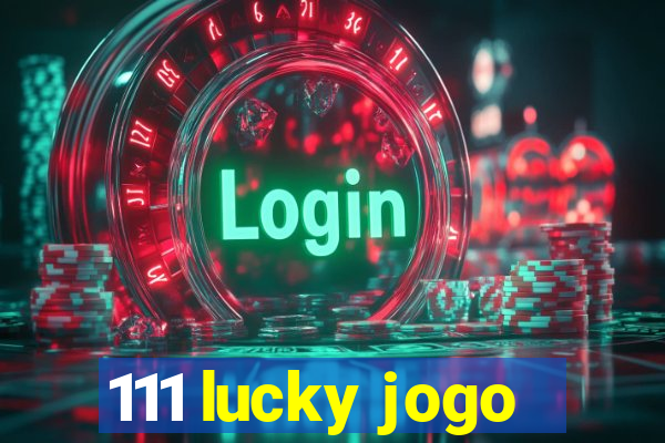 111 lucky jogo