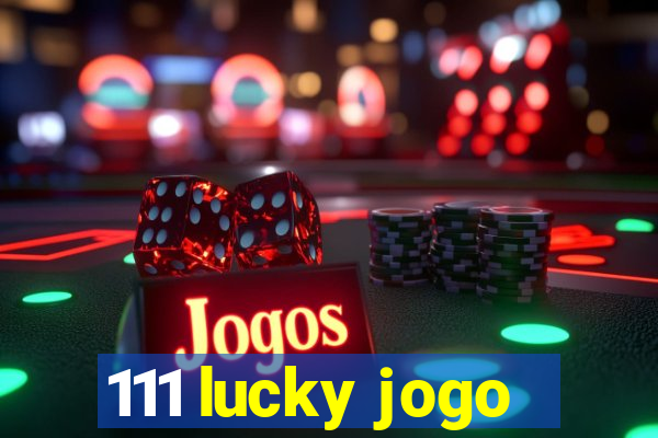 111 lucky jogo