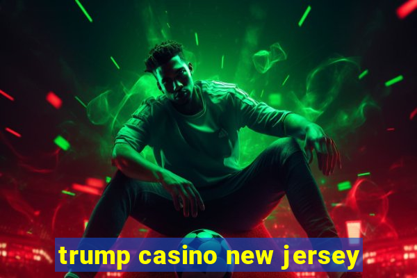 trump casino new jersey