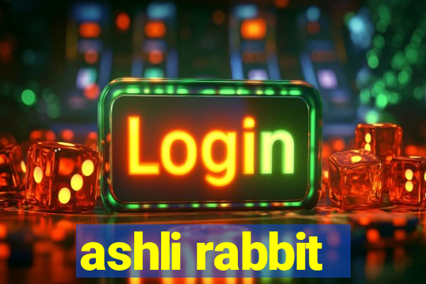 ashli rabbit