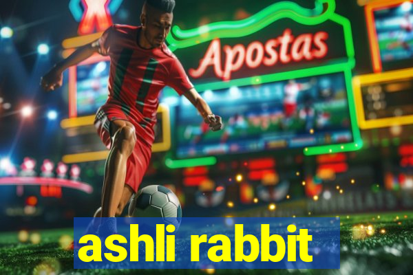 ashli rabbit