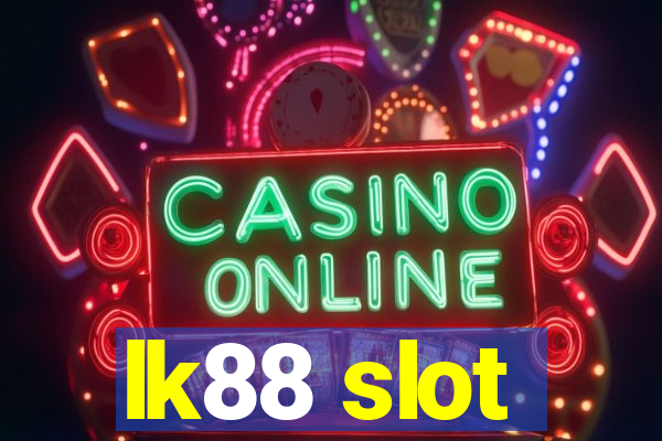 lk88 slot