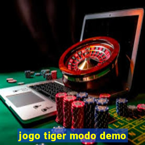 jogo tiger modo demo