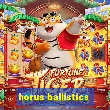 horus ballistics