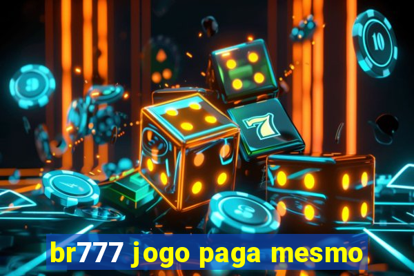 br777 jogo paga mesmo