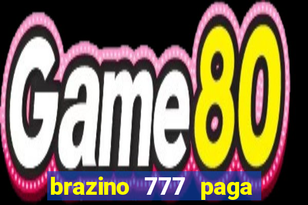 brazino 777 paga de verdade