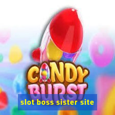 slot boss sister site