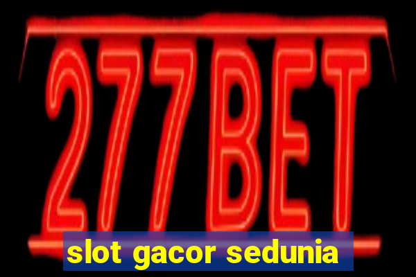 slot gacor sedunia