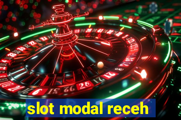 slot modal receh