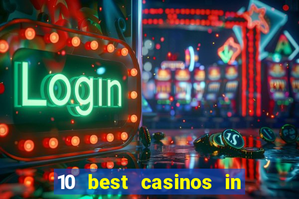 10 best casinos in the world