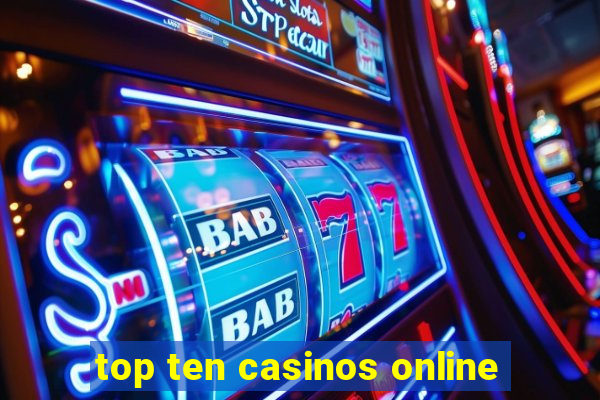 top ten casinos online