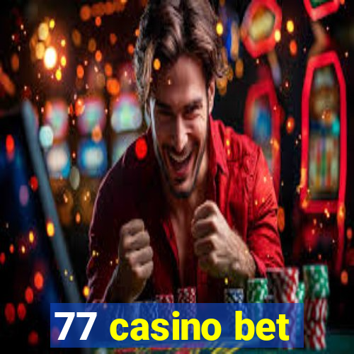 77 casino bet