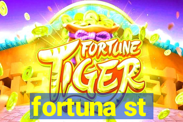 fortuna st