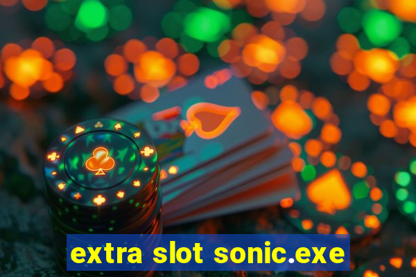 extra slot sonic.exe