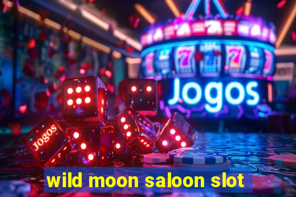 wild moon saloon slot