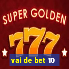 vai de bet 10