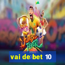 vai de bet 10