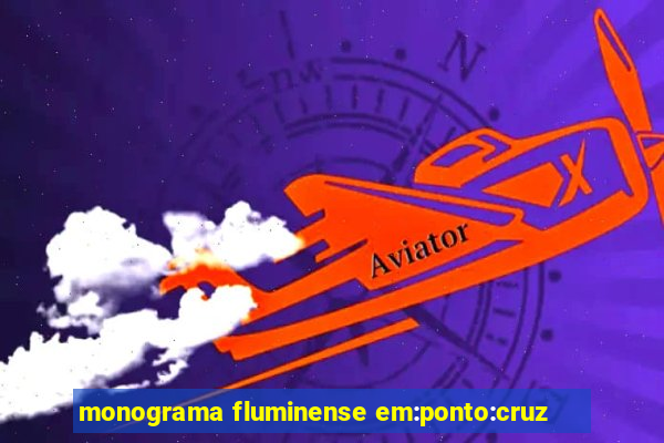 monograma fluminense em:ponto:cruz