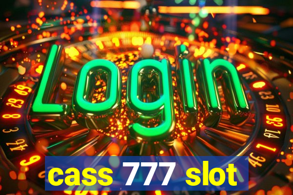 cass 777 slot