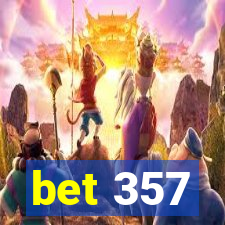 bet 357