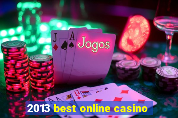 2013 best online casino