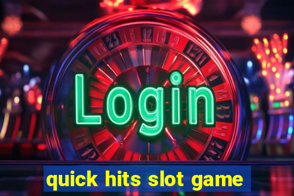 quick hits slot game