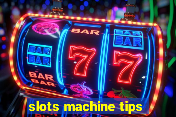 slots machine tips