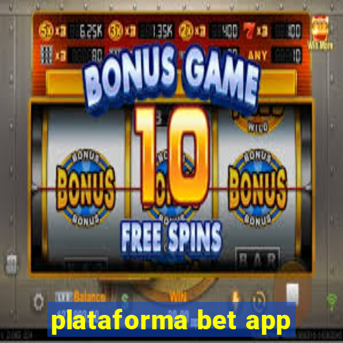 plataforma bet app