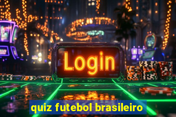 quiz futebol brasileiro