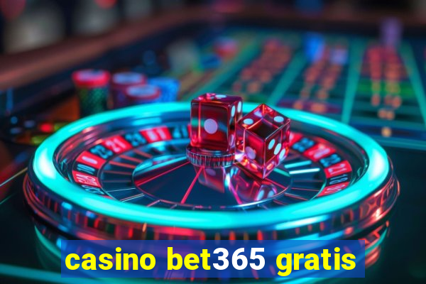 casino bet365 gratis