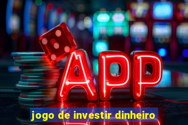 jogo de investir dinheiro