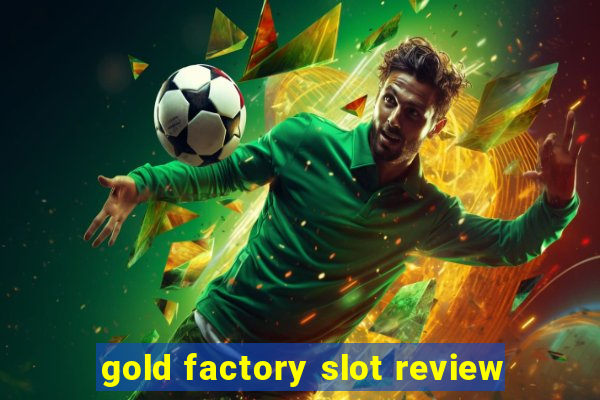 gold factory slot review