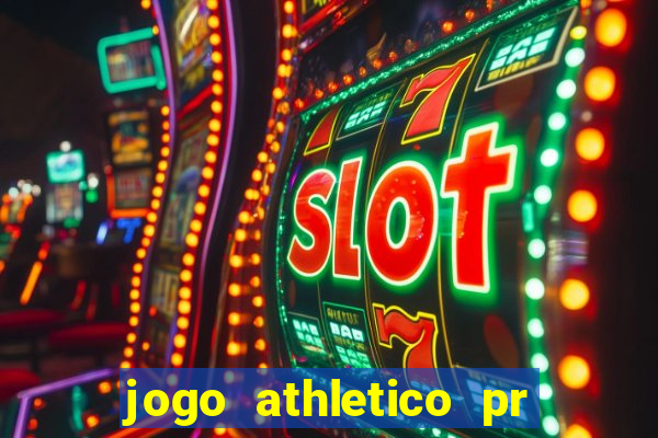 jogo athletico pr onde assistir