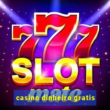 casino dinheiro gratis