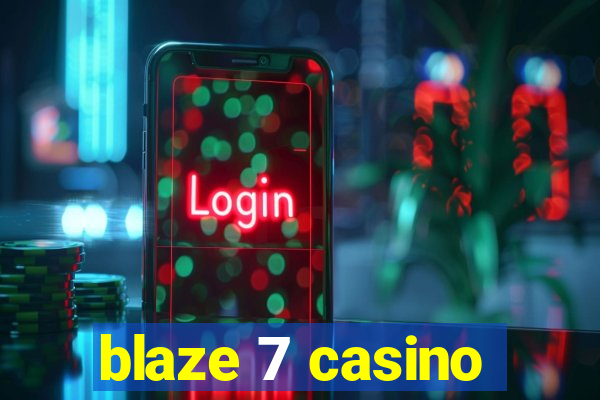 blaze 7 casino