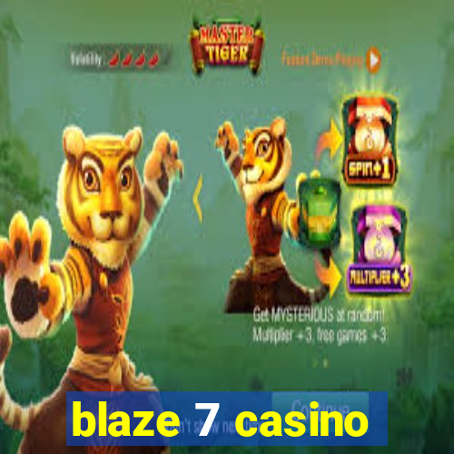 blaze 7 casino