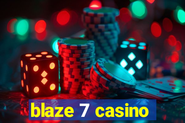 blaze 7 casino