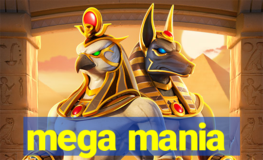 mega mania