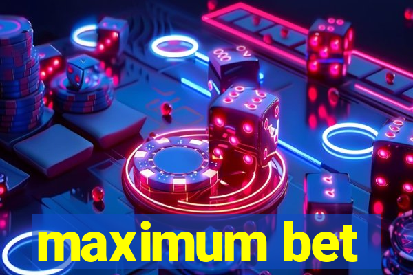 maximum bet