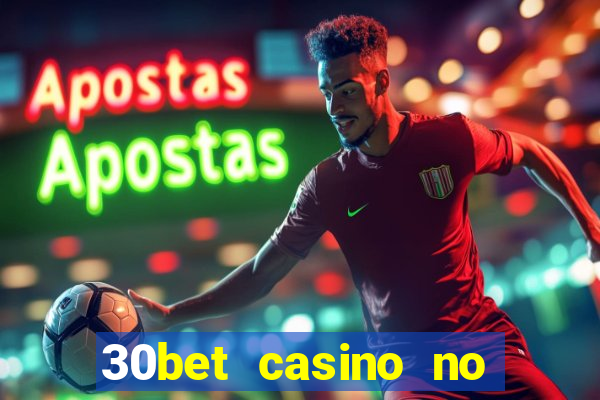 30bet casino no deposit bonus