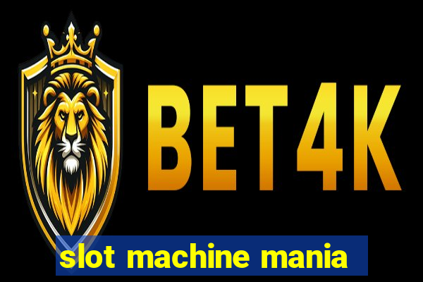 slot machine mania