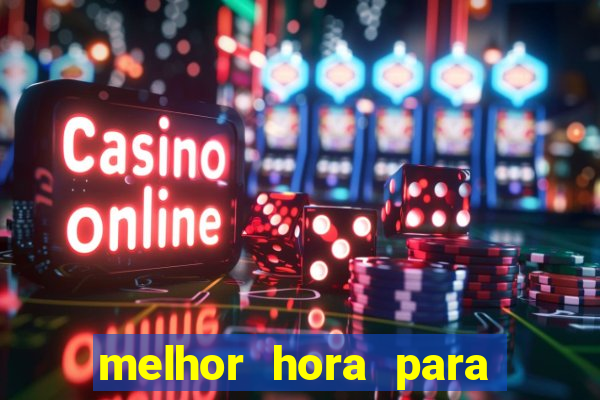 melhor hora para jogar slots online