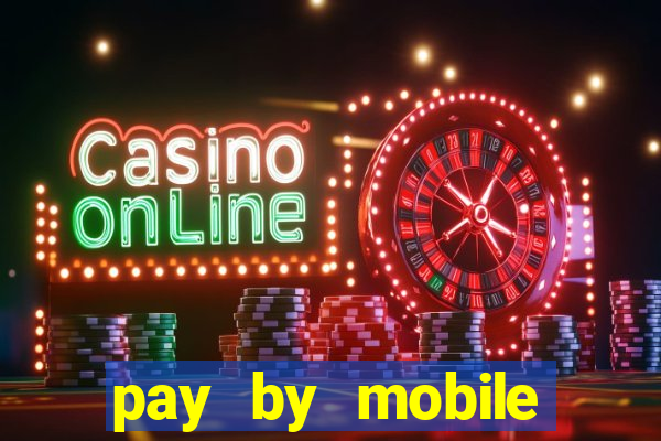 pay by mobile casino uk