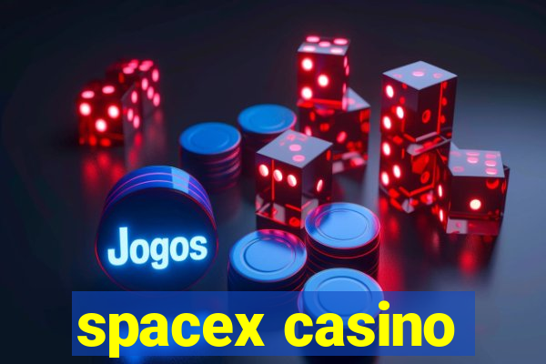 spacex casino