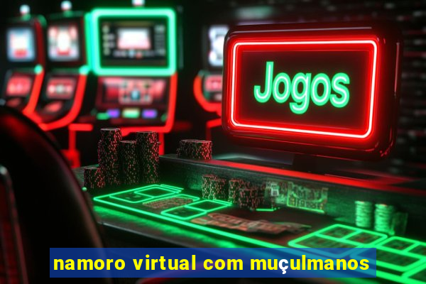 namoro virtual com muçulmanos