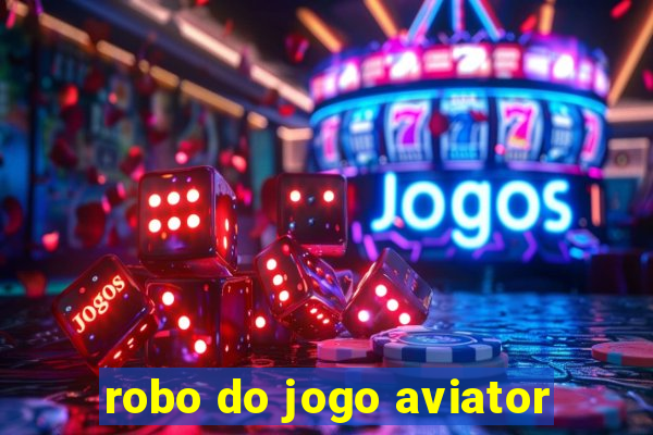 robo do jogo aviator