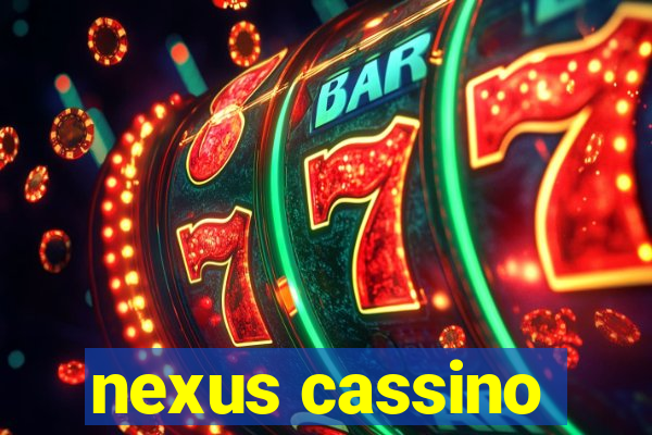 nexus cassino