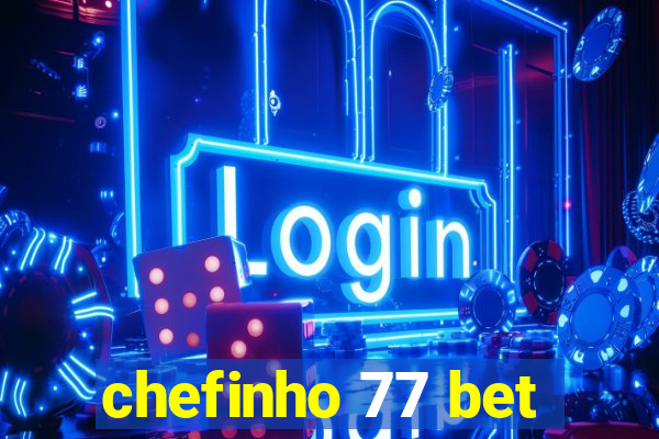 chefinho 77 bet