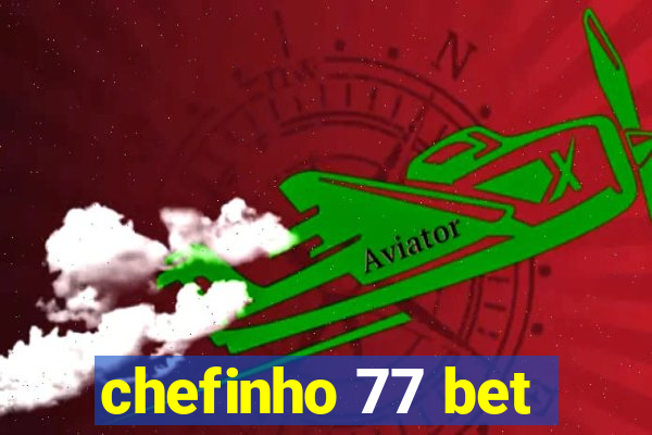 chefinho 77 bet